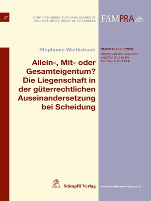 cover image of Allein-, Mit- oder Gesamteigentum? Die Liegenschaft in der güterrechtlichen Auseinandersetzung bei Scheidung
